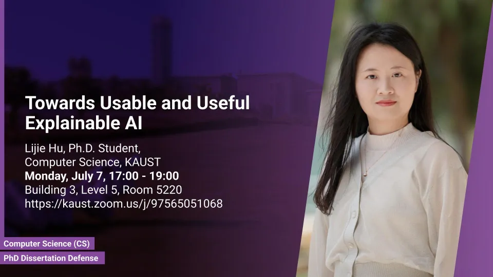 KAUST-CEMSE-AMCS-PhD-Dissertation-Defense-Lijie-Hu-Towards-Usable-and-Useful-Explainable-A
