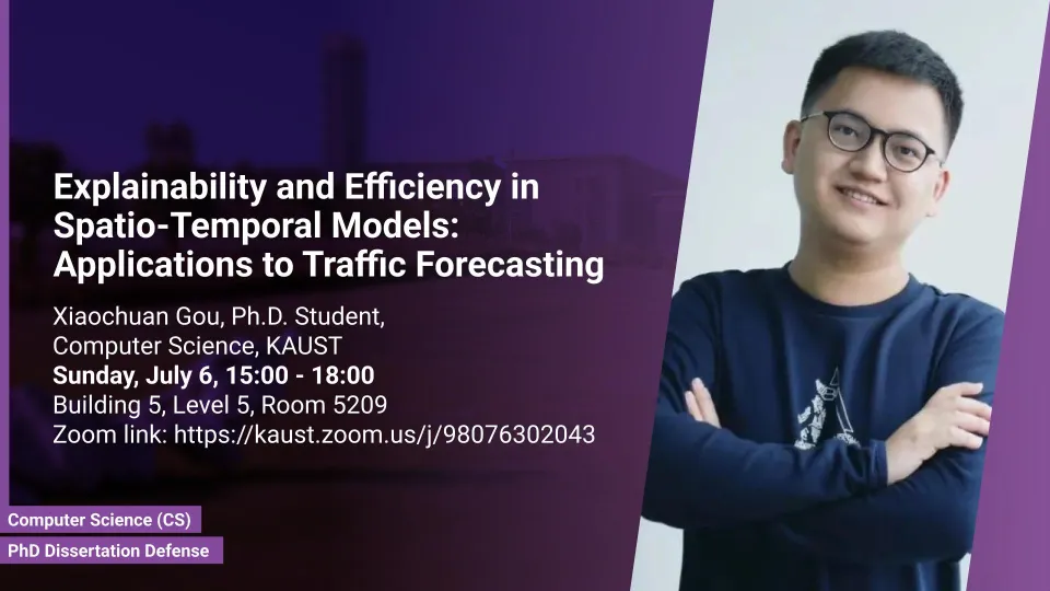 KAUST-CEMSE-CS-PhD-Dissertation-Defense-Xiaochuan-Gou-Explainability-and-Efficiency-in-Spatio-Temporal-Models